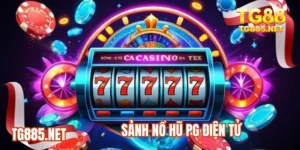 Sảnh nổ hũ PG điện tử